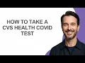 How to Take a Cvs Health Covid Test - KevinHowTo