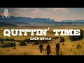 zach bryan - quittin time
