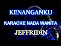 Download Lagu Kenanganku Karaoke Nada Wanita Jeffridin @ZoanTranspose