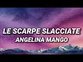 Download Lagu Angelina Mango - le scarpe slacciate