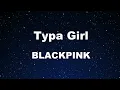 Download Lagu Karaoke♬ Typa Girl - BLACKPINK 【No Guide Melody】 Instrumental