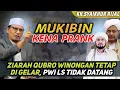 Lagu KH.SYAIKHUR RIJAL - MUKIBIN KENA PRANK ZIARAH QUBRO WINONGAN TETAP DI GELAR - PWI LS TIDAK  DATANG