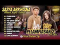 Lagu Sasya Arkhisna Ft Zaki - PELAMPIASAN 2 | SABAR | TAK TUNGGU BALIMU | LAMUNAN || DANGDUT TERBARU 2025