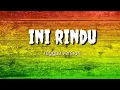 Download Lagu INI RINDU - (Reggae Version)