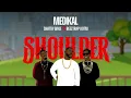 Medikal ft Shatta Wale & Beeztrap KOTM - Shoulder (Lyric Video)