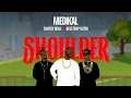 Medikal ft Shatta Wale \u0026 Beeztrap KOTM - Shoulder (Lyric Video)