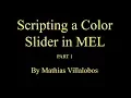 Maya Tutorial - Scripting a Color Slider in MEL