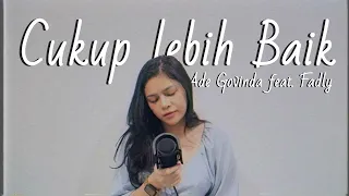 cukup lebih baik ade govinda feat fadly della firdatia cover