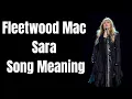 Fleetwood Mac Sara Song Meaning - Stevie Nicks