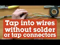 How to tap into a wire without solder or special connectors Crutchfield
