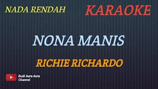 Download RICHIE RICHARDO - NONA MANIS (KARAOKE)NADA RENDAH___BUDI AURA AURA COVER MP3