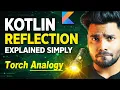 Kotlin Reflection Explained for Beginners Simple Analogy Real Code Example