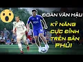 Download Lagu Đoàn Văn Hậu trình diễn kỹ năng cực đỉnh trên sân Phủi | Nhịp đập iPhủi
