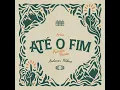 Até o Fim (Ao Vivo) - BRAVE, Família BRAVE & Anderson Feitosa