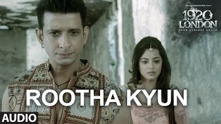 rootha kyun full song 1920 london sharman joshi meera chopra shaarib toshi mohit chauhan