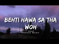 Behti Hawa Sa Tha Woh - 3 Idiots Shaan Shantanu Moitra
