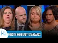 Obesity and Beauty Standards Full Episode Marathon LIVESTREAM Dr Phil
