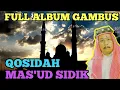 Download Lagu FULL ALBUM QOSIDAH || MAS'UD SIDIK || QOSIDAH ||