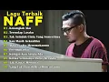 Download Lagu NAFF FULL ALBUM | POP NOSTALGIA 2000AN || Kenanglah Aku ||Akhirnya Ku Menemukanmu