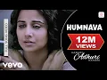 Download Lagu Humnava Video - Hamari Adhuri Kahani|Emraan Hashmi, Vidya Balan|Papon|Mithoon