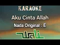 Download Lagu Aku Cinta Allah (Karaoke) Wali Nada Asli/ Original key E /Nada Cowok /Male key