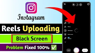 Instagram Reels Uploading Problem Solved Instagram Black Screen Problem While Uploading Reels 