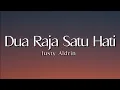 Dua Raja Satu Hati - Justy Aldrin ( Lirik Video )