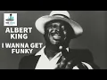 Albert King - I Wanna Get Funky (1974)