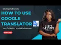 HOW TO USE GOOGLE TRANSLATOR full guide tutorial
