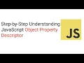 Step-by-Step Understanding JavaScript Object Property Descriptor