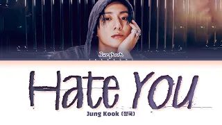 Jungkook 정국 Hate You Lyrics 