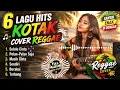 6 Lagu Hits KOTAK Cover Reggae 🌴 Selalu Cinta, Pelan-Pelan Saja, Masih Cinta & Terbang
