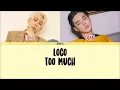 Loco - Too Much (feat. DEAN) [Eng/Rom/Han] Color Coded Lyrics