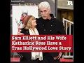 Sam Elliott and His Wife Katharine Ross Have a True Hollywood Love Story