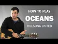 Oceans Hillsong United How To Play On Guitar