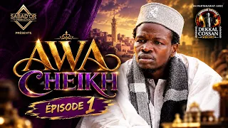 Série - AWA CHEIKH episode 1