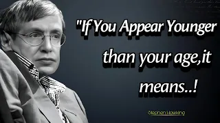 If You appear Younger Than Your Age,It Means | Stephen Hawking Quotes About Happy Life | Spoken Gold