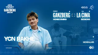GANZBERG X LA CIMA: HOMECOMING SESSIONS [EP2: YCN RAKHIE]