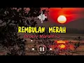 Download Lagu REMBULAN MERAH - Broery Marantika (+lirik)