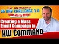 Creating a Mass Email Campaign in KW Command KW Command 66 Day Challenge 3 0 Day 43