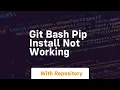 git bash pip install not working