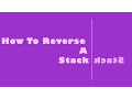 Interview Question How to Reverse a Stack Using Double Recursion
