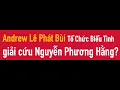 Download Lagu Phát Bùi \u0026 Andrew Le Tổ Chức Biểu Tình Giải Cứu Tuyền Nổ ? Ngô Kỷ Lên Tiếng ?