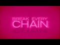 Break Every Chain Lyrics