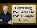 Converting PS2 Games to PSP A Simple Guide