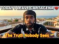 TODAY I LEAVE CARTAGENA The Truth Nobody Sees