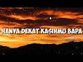 Download Lagu Hanya Dekat Kasih Mu Bapa ||  Lagu dan Lirik  Rohani Kristen