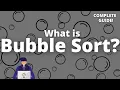 Understanding the BUBBLE SORT Algorithm COMPLETE