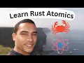 Learn Rust Atomics in 10mins