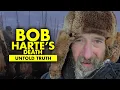 The Untold Truth About Bob Harte s Death